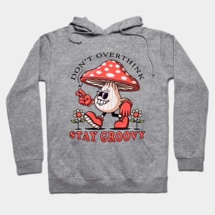Stay Groovy, the mushroom mascot walks casually while smoking a cigarette Hoodie